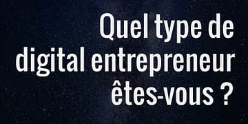 Quel type de digital entrepreneur êtes vous ?