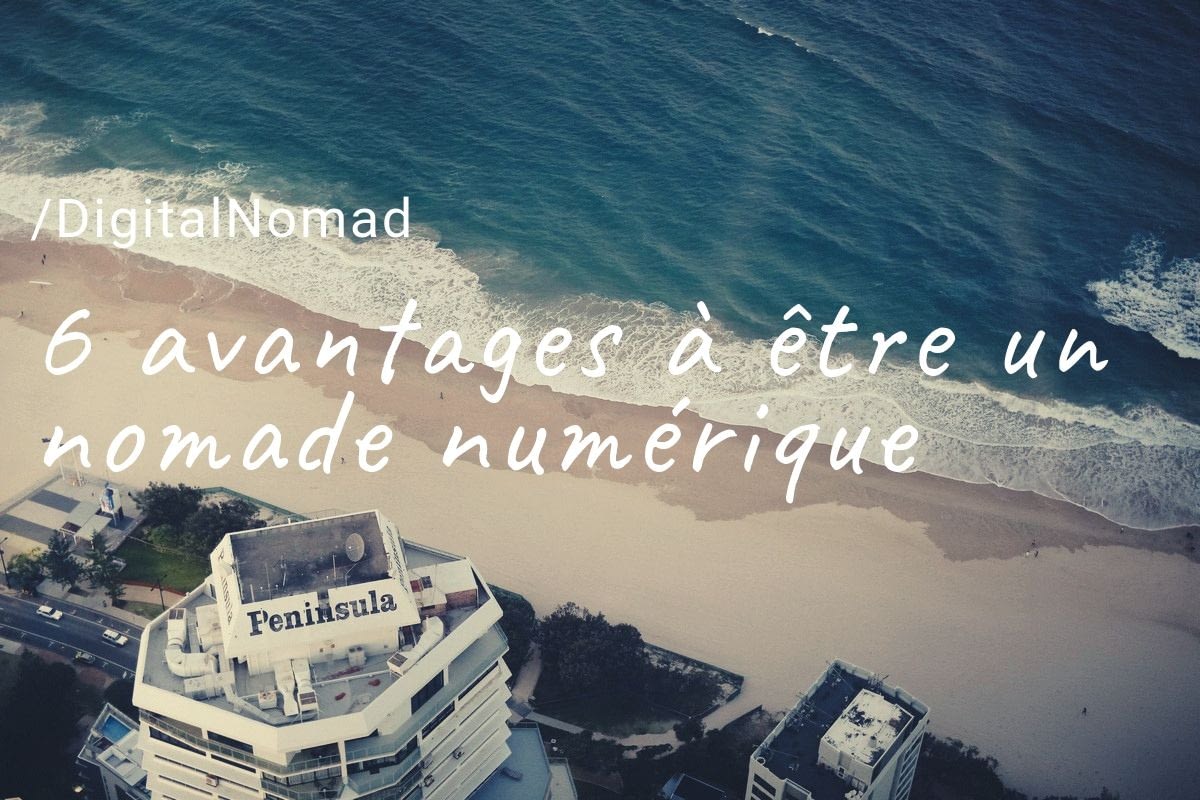entrepeneurslash-6-avantages-digital-nomad 6 avantages être digital nomad