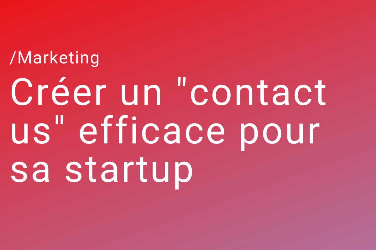 entrepreneurslash-creer-un-contact-us-efficace-pour-sa-startup Créer un contact us effiace